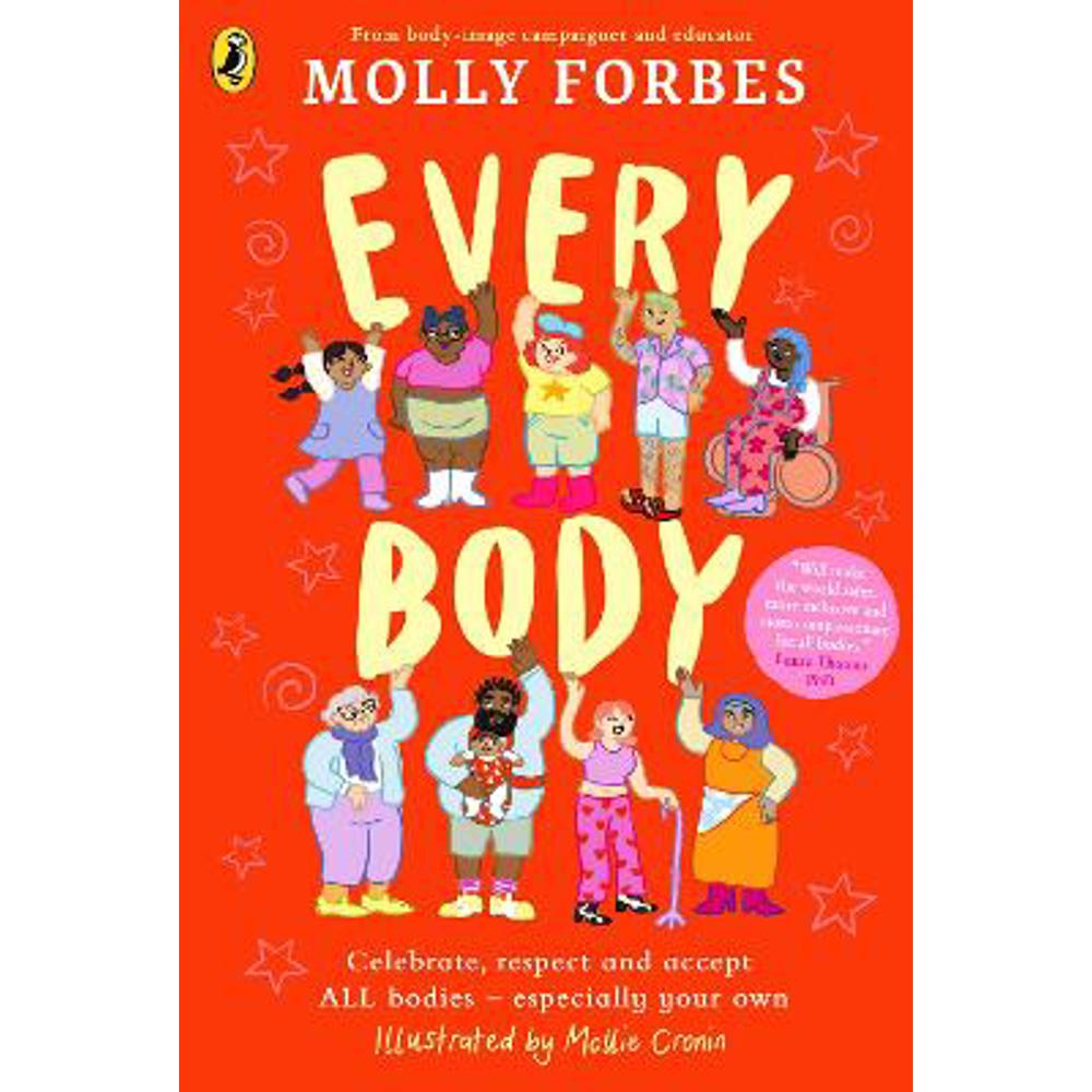 Every Body: Celebrate, respect and accept ALL bodies - especially your own (Paperback) - Molly Forbes